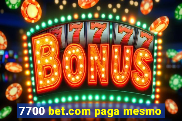 7700 bet.com paga mesmo